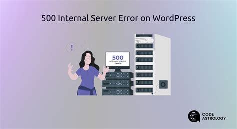 How To Fix The Internal Server Error On WordPress Website