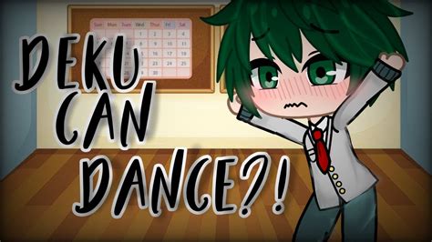 Deku Can Dance Bnha Gacha Short Youtube