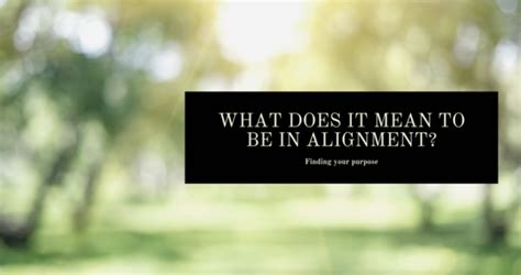 What Does It Mean To Be In Alignment Rediscover Yourself Llc