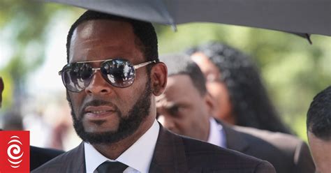 r kelly sentenced to 30 years in prison in sex case rnz news