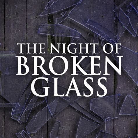 The Night Of Broken Glass Jewish Voice