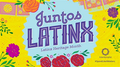 Latinx Heritage Month: Juntos Latinx - Intentionalist