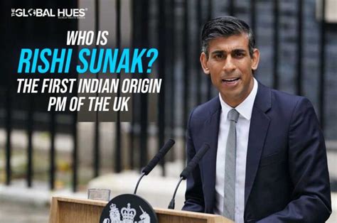 Who Is Rishi Sunak The First Indian Origin Pm Of The Uk The Global Hues
