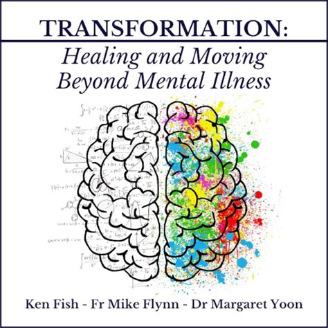 Transformation Healing And Moving Beyond Mental Illness Orbis