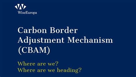 Report Carbon Border Adjustment Mechanism Cbam Wiseeuropa