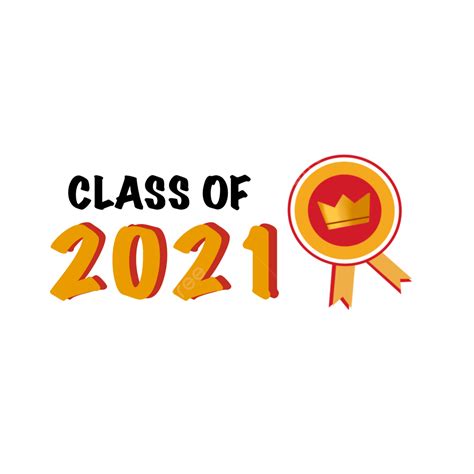 Simple Badge For Class Of 2021 Greeting Label Learning Png