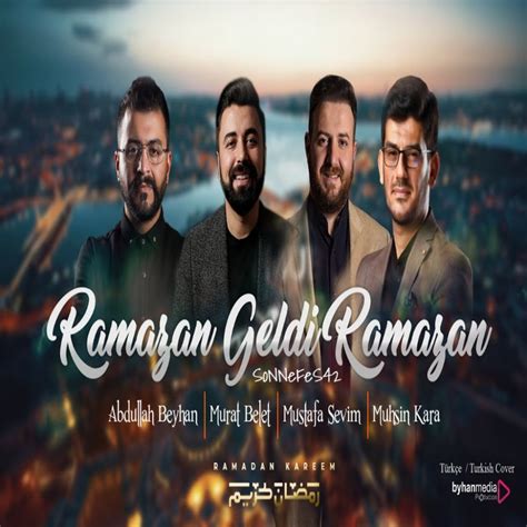 Ramazan Geldi Ramazan Song Lyrics And Music By Abdullah Beyhan