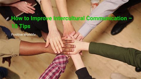 How To Improve Intercultural Communication 10 Tips Positive Worklife