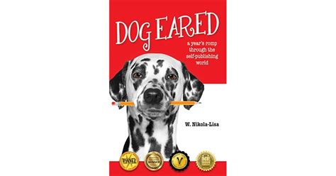 Dog Eared A Years Romp Through The Self Publishing World By W Nikola