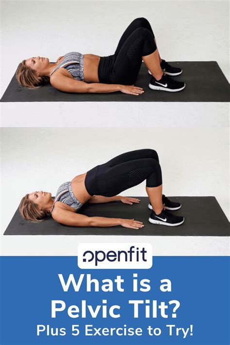 What Is Pelvic Tilt And What Are Pelvic Tilt Exercises Openfit