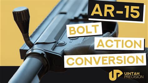 Ar 15 Conversion To Bolt Action Uintah Precision Youtube