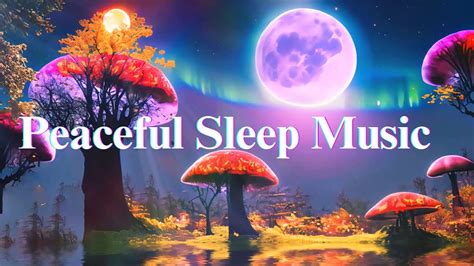Peaceful Sleep Music Deep Sleeping Music Fall Asleep Fast Calming