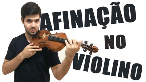 COMO TOCAR AFINADO NO VIOLINO - YouTube