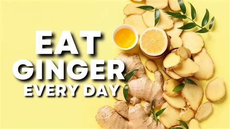 Heres What Happens If You Eat Ginger Every Day How Ginger Can Change Your Body For The Better