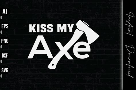 kiss my axe funny axe throwing graphic by vecstockdesign · creative fabrica