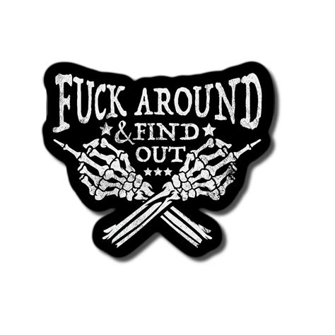 fuck around and find out sticker adult humor sticker adult sticker funny sticker