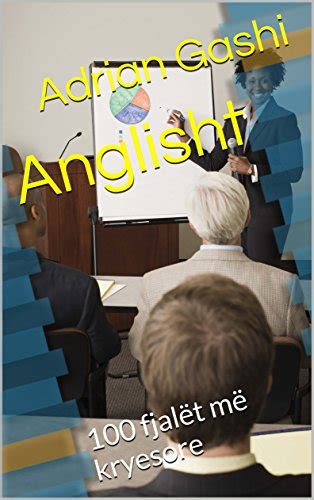Anglisht 100 Fjalët Më Kryesore English Edition Ebook Adrian Gashi