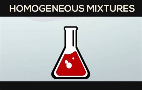 What Do You Need To Know About Heterogeneous And Homogeneous Mixtures