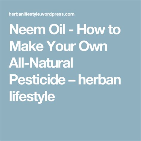 Check spelling or type a new query. How to Make Your Own All-Natural Pesticide | Natural pesticides, Neem oil, Make it yourself