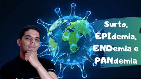 Surto Epidemia Endemia E Pandemia Aula Youtube