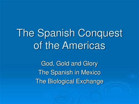 Ppt The Spanish Conquest Of The Americas Powerpoint Presentation
