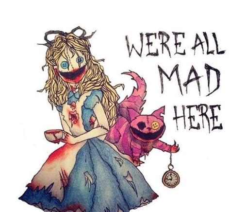 Creepy Alice In Wonderland Quotes Quotesgram