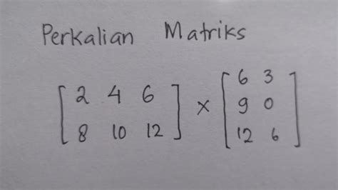 Perkalian Matriks Ordo 2x3 Dikali Ordo 3x2 Dan Sebaliknya Matematika
