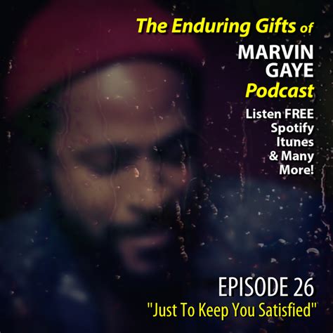 Ep Just To Keep You Satisfied Marvin Gaye Podcasts Marvin