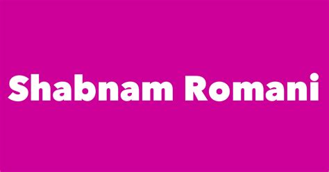 Shabnam Romani Spouse Children Birthday And More