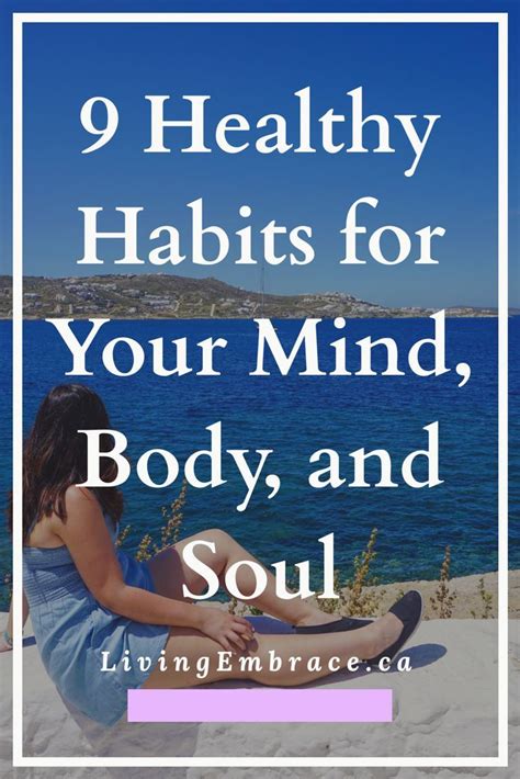 9 Healthy Habits For Your Mind Body And Soul Living Embrace Healthy Mind And Body Healthy