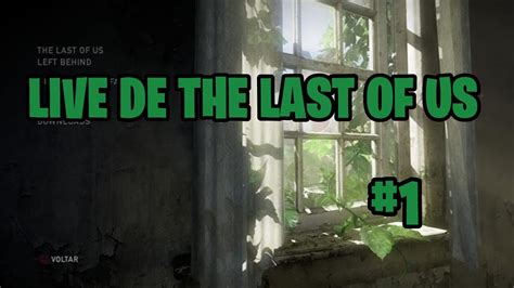 Zerando The Last Of Us Parte 1 E Parte 2 Youtube
