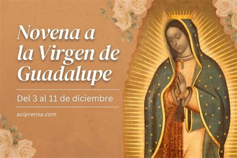 Caminos De Fe Hoy Se Inicia La Novena A La Virgen De Guadalupe