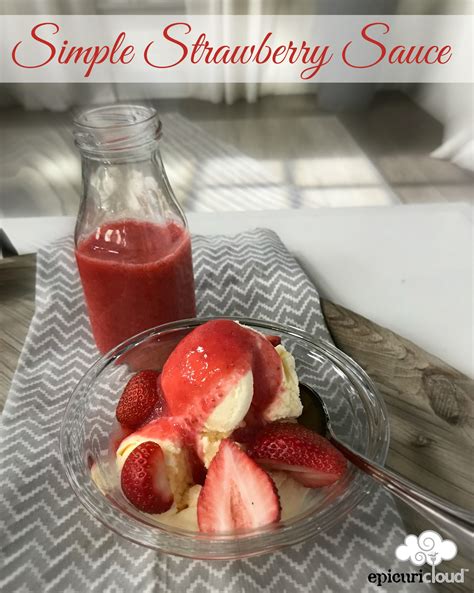 Simple Strawberry Sauce No Cook Epicuricloud Tina Verrelli