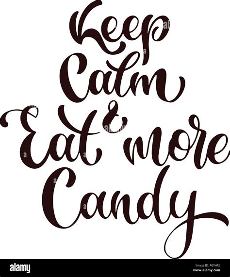 Keep Calm And Eat More Candy Halloween Hand Written Text Design For