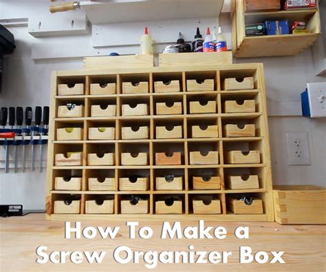 How To Make An Organizer Box For Storing Screws 10 Steps With