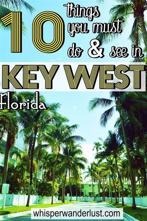10 Things You Must See And Do In Key West Florida Florida Keys Key