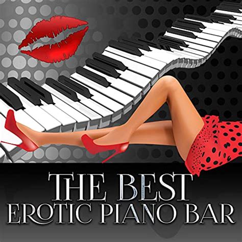 Amazon Music Piano Bar Music GuysのThe Best Erotic Piano Bar