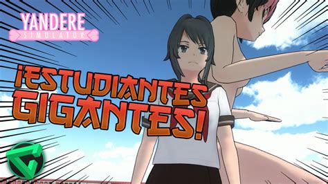 ¡estudiantes Gigantes Titan Mode Yandere Simulator