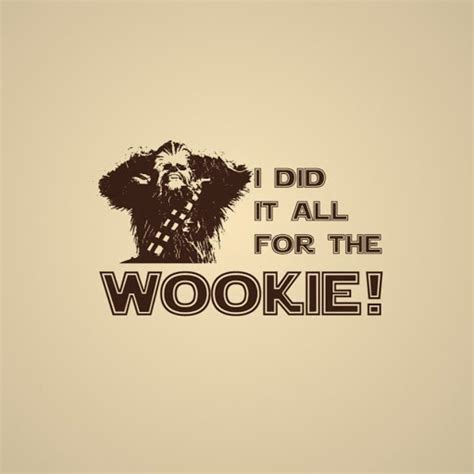 Funny Quotes About Chewbacca Quotesgram