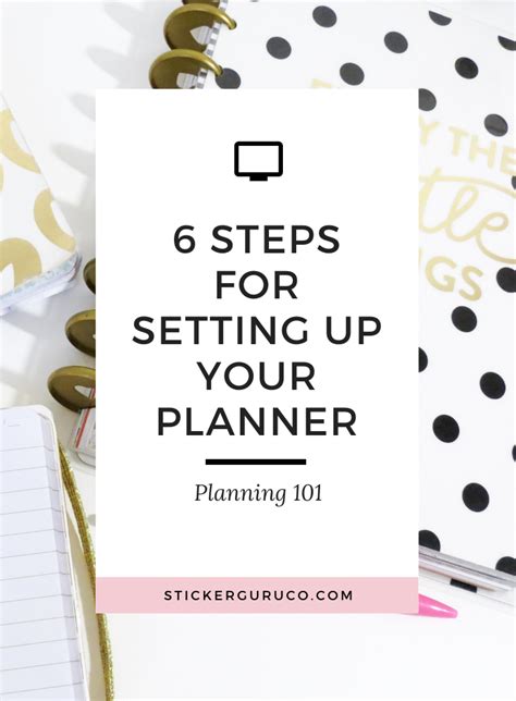 Planning 101 Six Steps For Setting Up Your Planner Planner How To