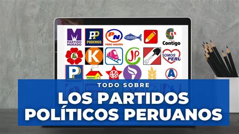 Todo Sobre Los Partidos Pol Ticos Peruanos Una Polit Loga Youtube