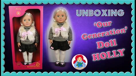 Unboxing Holly Our Generation Doll • My Review Youtube