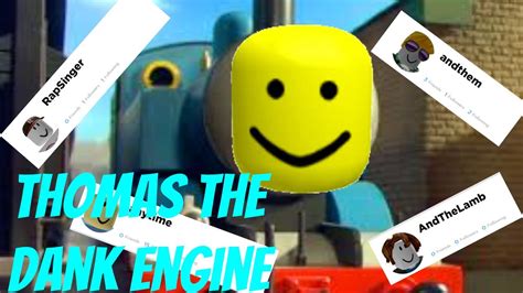 Thomas The Dank Engine But Its Roblox Usernames Youtube