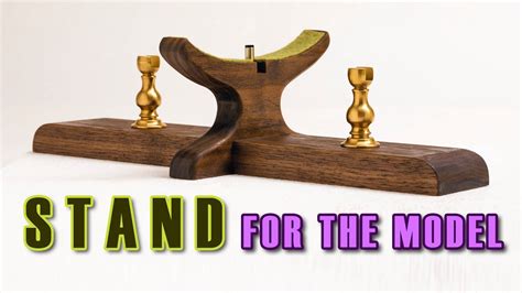 How To Make A Stand For The Model Model Ship Building Youtube