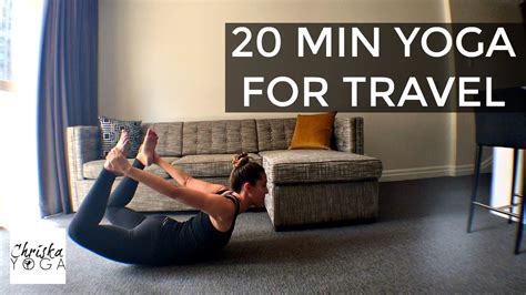 20 Min Yoga For Travel Travel Yoga Sequence For When Youre On The