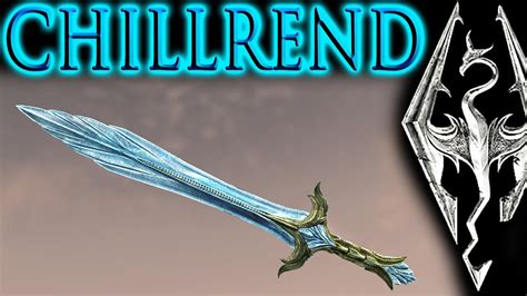 Skyrim Unique Weapon Chillrend Most Powerful Sword In Main Game