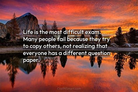 Quote Life Is The Most Difficult Exam Many Coolnsmart