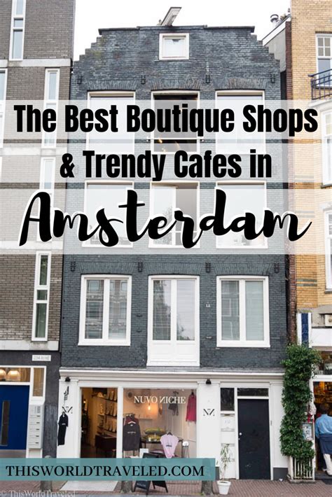 The Best Boutique Shops And Cafes In Amsterdam This World Traveled