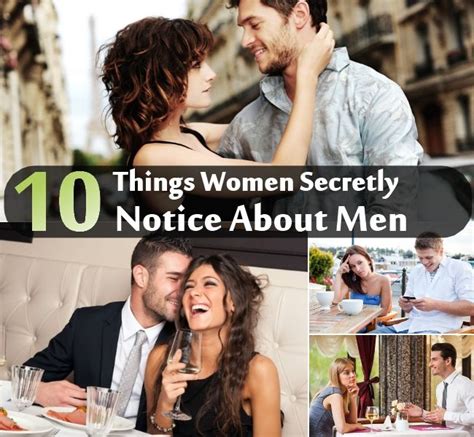 10 Things Women Secretly Notice About Men You Should Know Men Women What Women Want