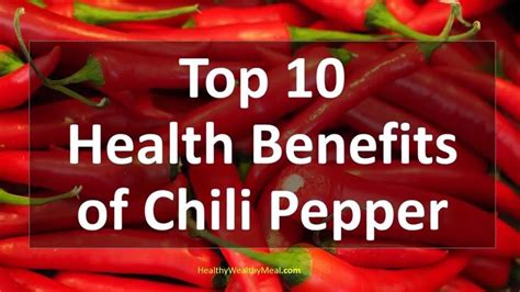 Top 10 Health Benefits Of Red Chili Pepper Healthy Wealthy Tips